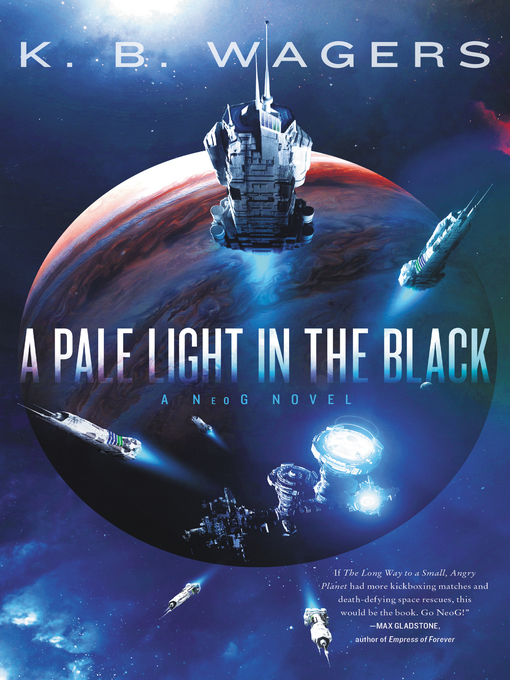 Title details for A Pale Light in the Black by K. B. Wagers - Available